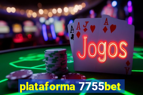 plataforma 7755bet